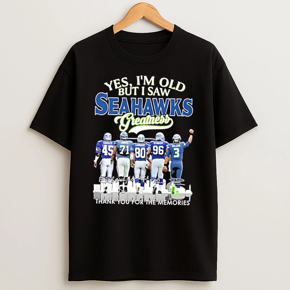 Yes Im Old But I Saw Seattle Seahawks Greatness Easley And Legends Thank You For The Memories Skyline T Shirt