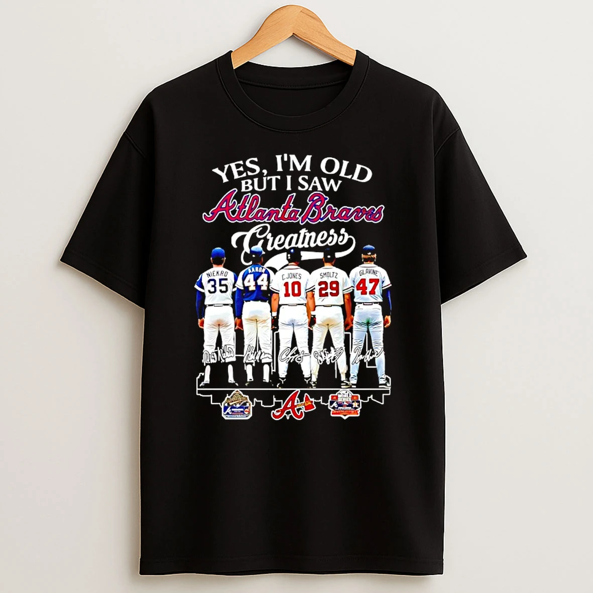 Yes Im Old But I Saw Atlanta Braves Greatness Signatures Players T Shirt