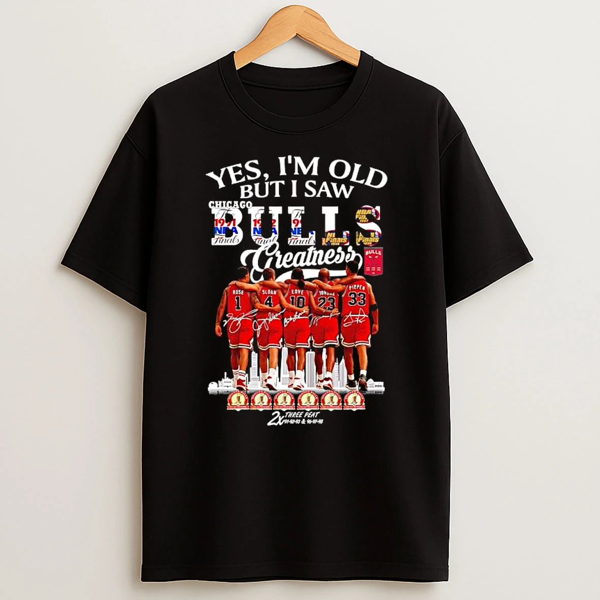 Yes Im Old But I Saw Chicago Bulls Greatness Rose X Sloan X Love X Jordan X Pippen Three Peat T Shirt