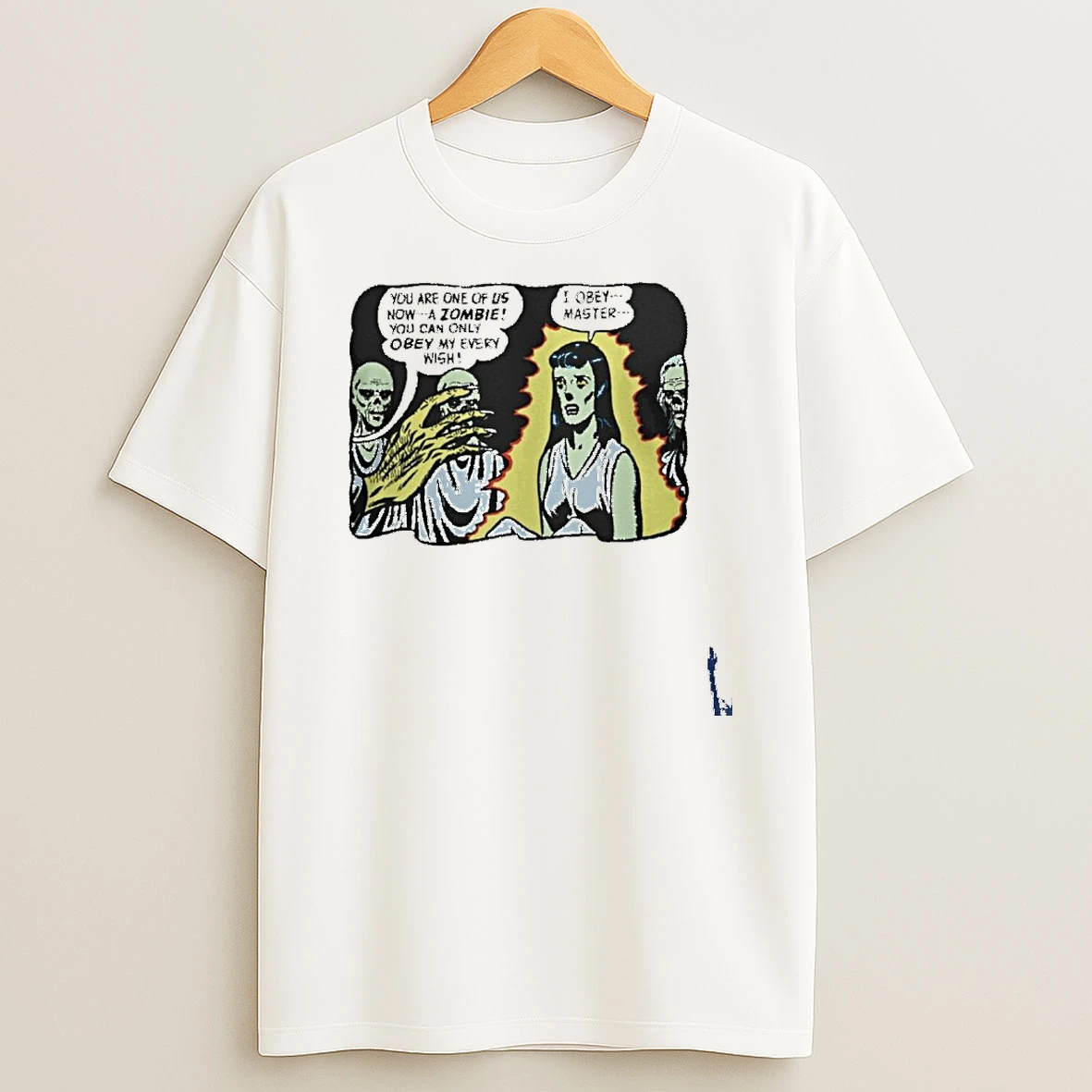 You Are One Of Us Now A Zombie You Can Only Obey My Every Wish I Obey Master T Shirt