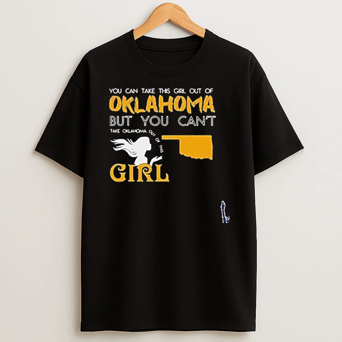 You Can Take This Girl Out Of Oklahoma But You Cant Take Oklahoma Out Of This Girl T Shirt