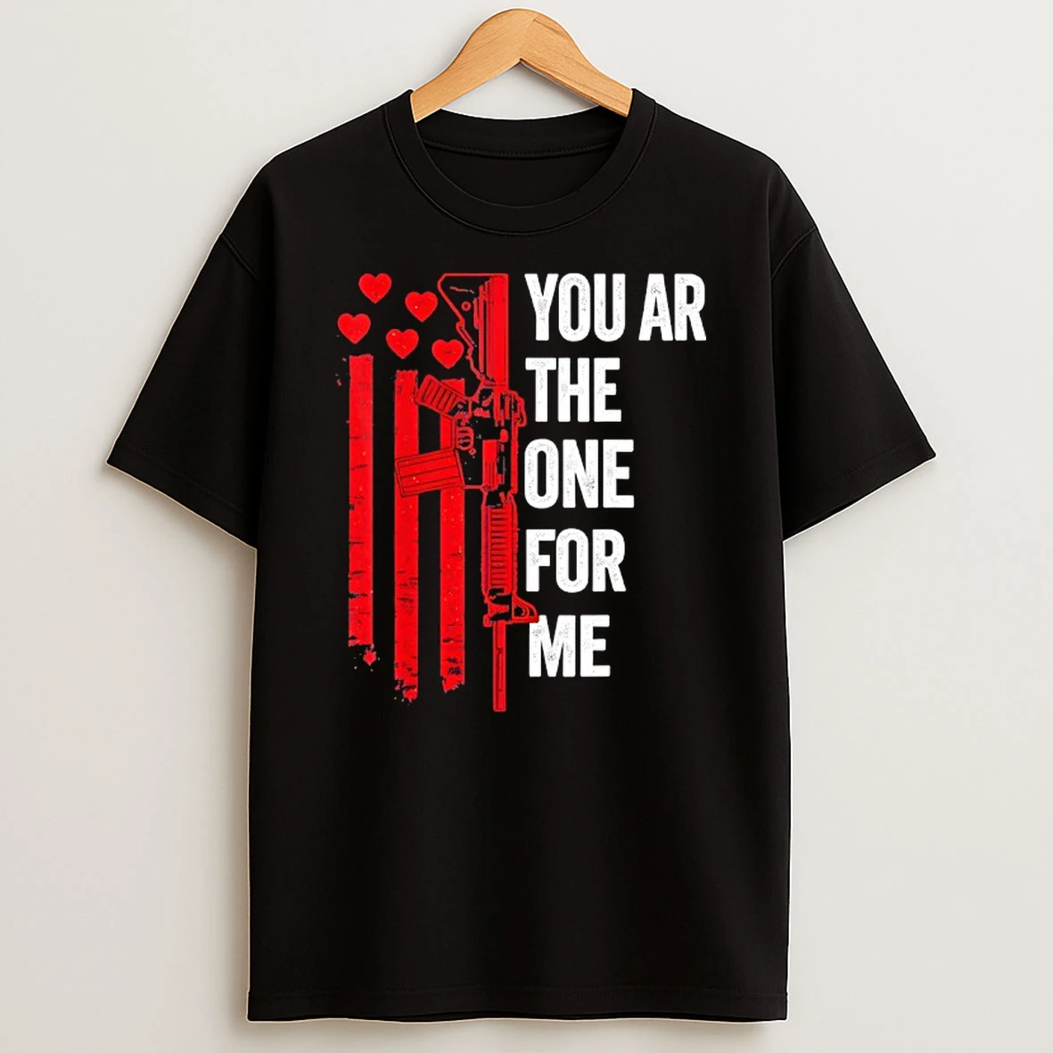 You Ar The One For Me Flag T Shirt