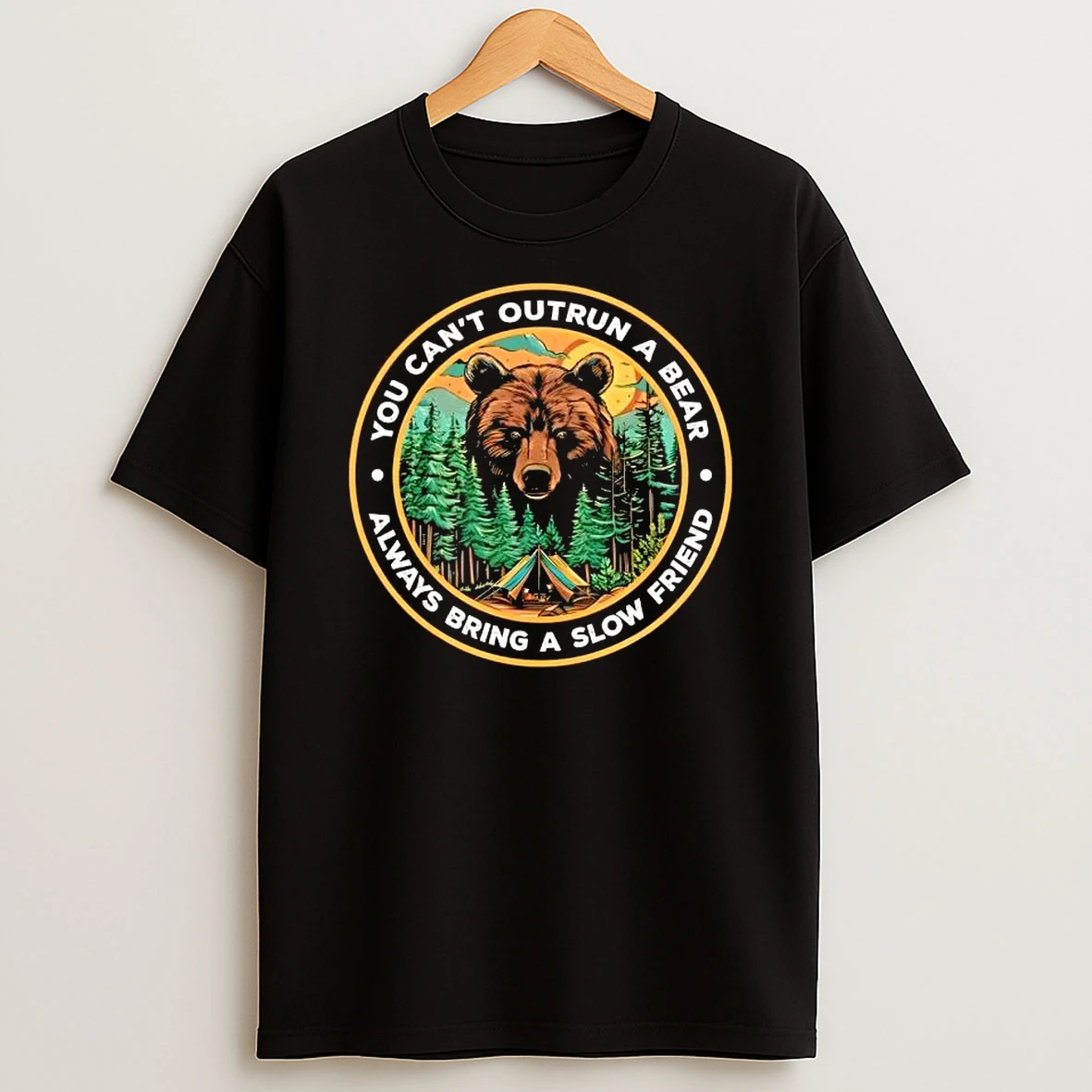 You Cant Outrun A Bear Always Bring A Slow Friend T Shirt