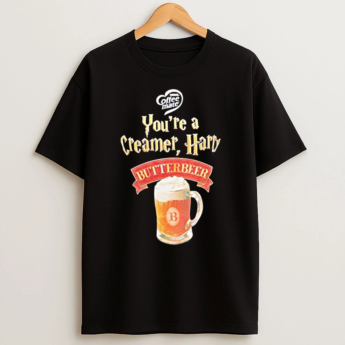 Youre A Creamer Harry Butterbeer T Shirt