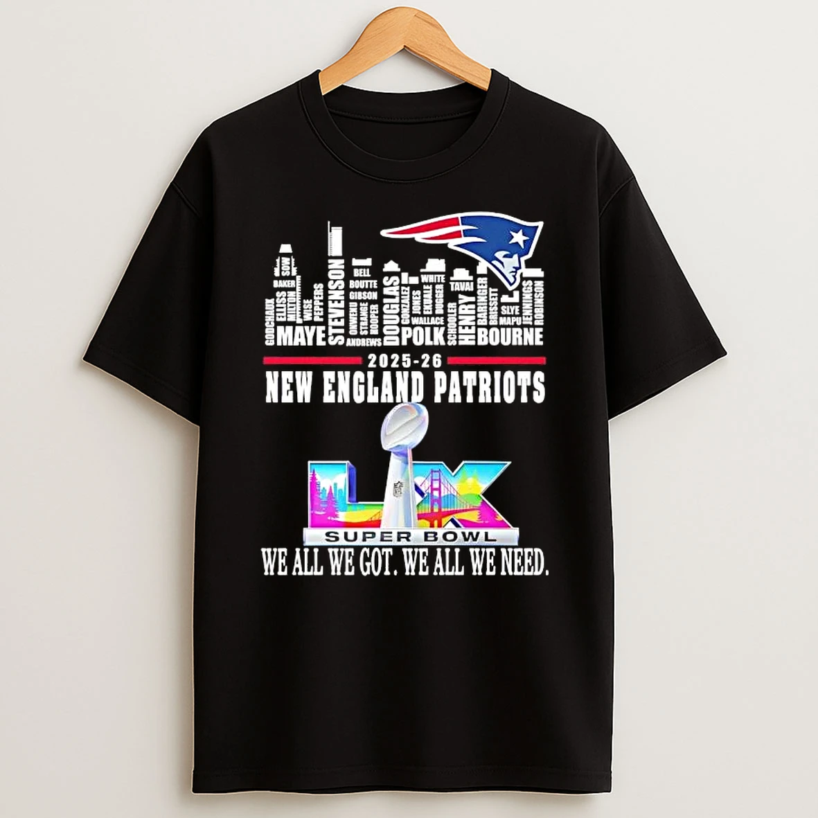 2025 26 Super Bowl Lx New England Patriots We All We Got We All We Need All Names City Skyline T Shirt