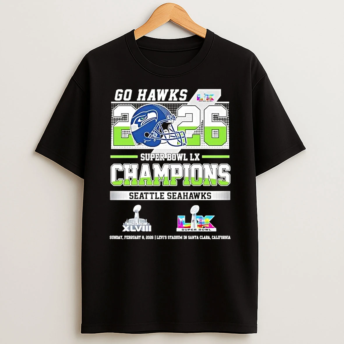 2026 Go Seattle Seahawks Super Bowl Lx Champions Levis Stadium In Santa Clara T Shirt