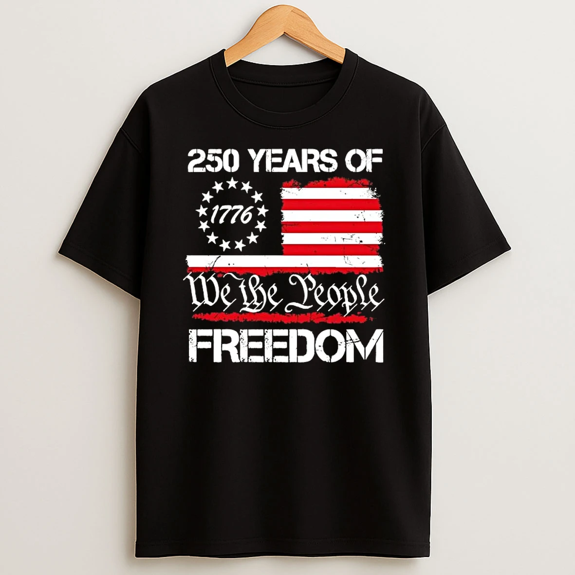 250 Years Of Freedom We The People 1776 Us Flag T Shirt