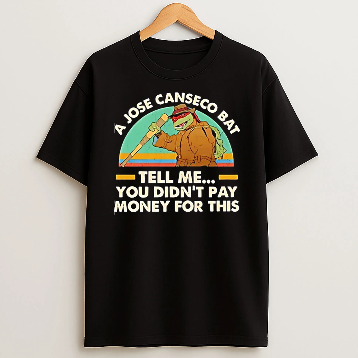 A Jose Canseco Bat Tell Me You Didnt Pay Money For This T Shirt