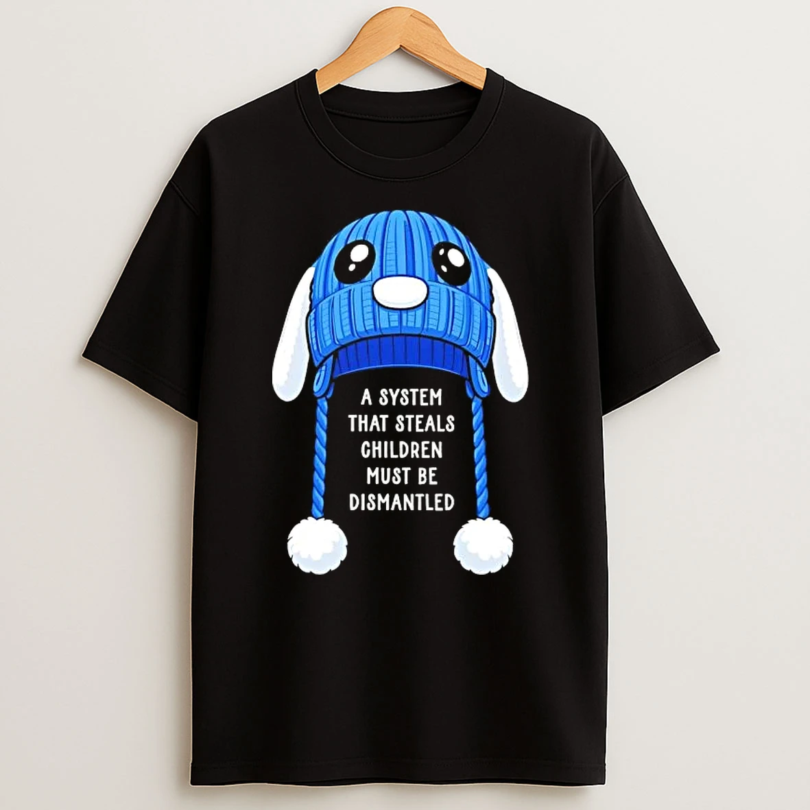 A System That Steals Children Must Be Dismantled T Shirt