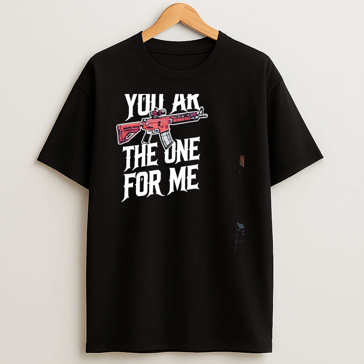 Ar Gun You Are The One For Me T Shirt
