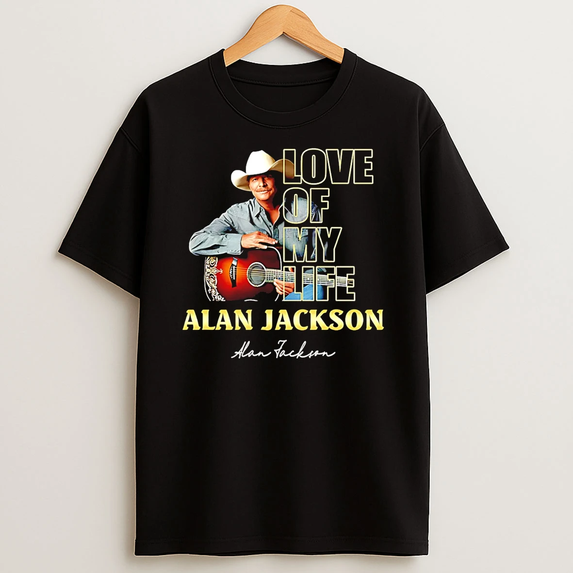 Alan Jackson Love Of My Life T Shirt