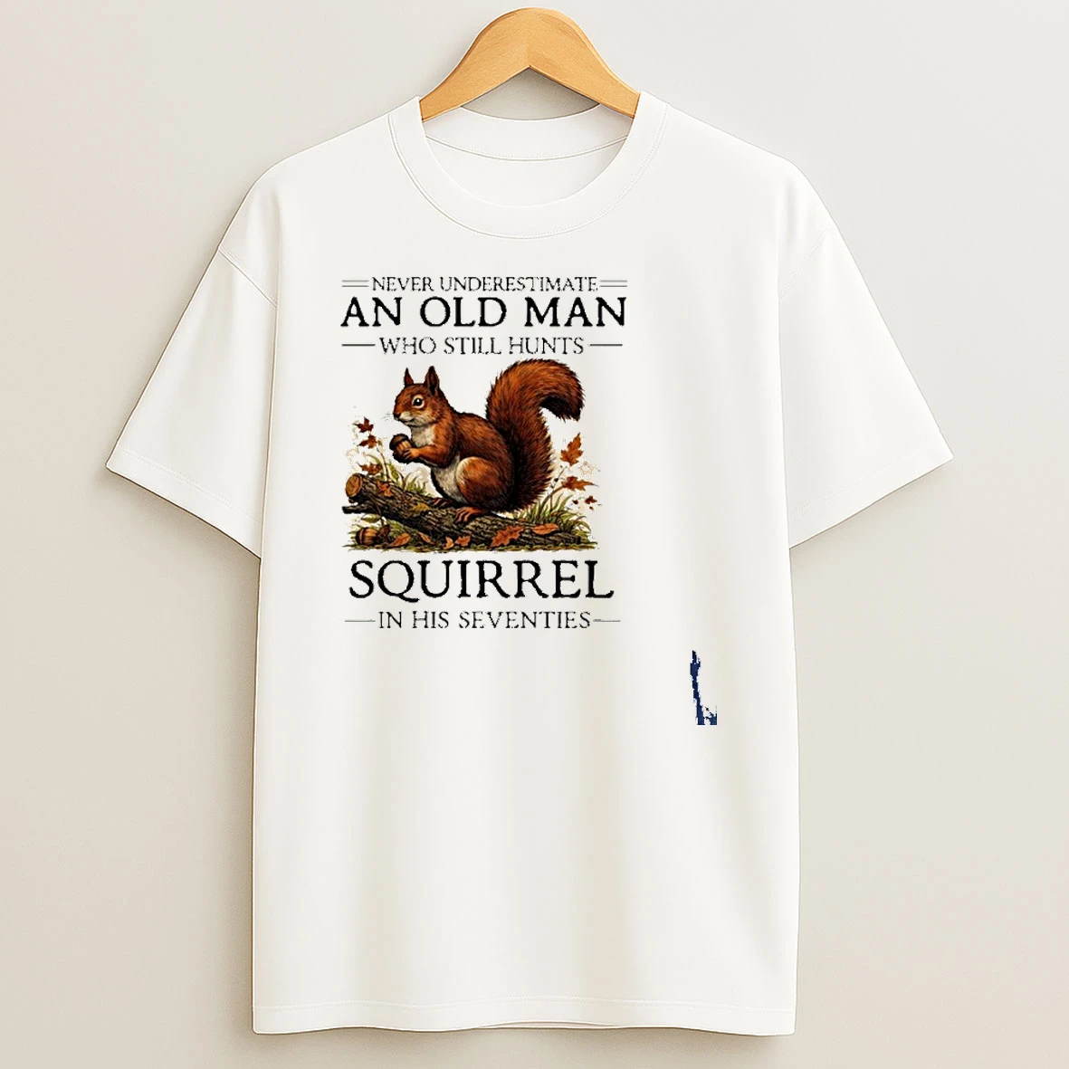 All Men Are Created Equal Only The Best Still Hunts Squirrel In Their Seventies T Shirt