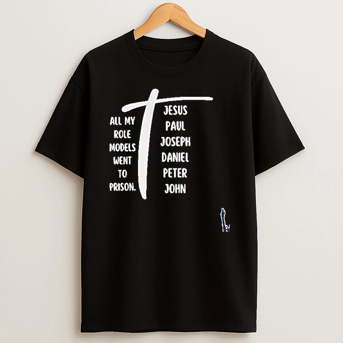 All My Role Models Went To Prison Jesus Paul Joseph Daniel Peter John T Shirt