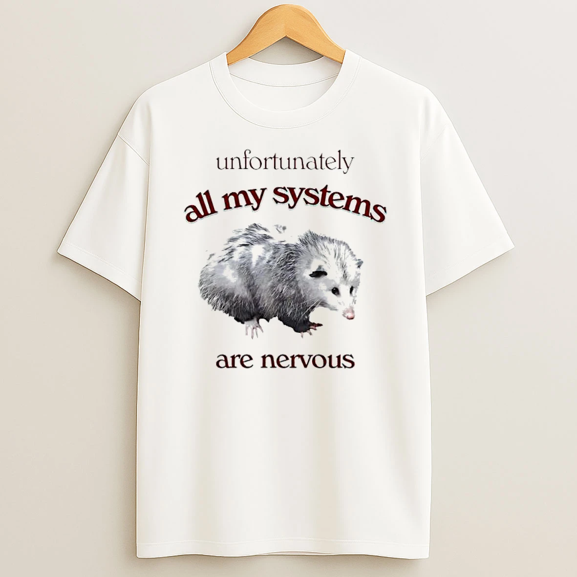 All My Systems Are Nervous Unfortunately Graphic T Shirt