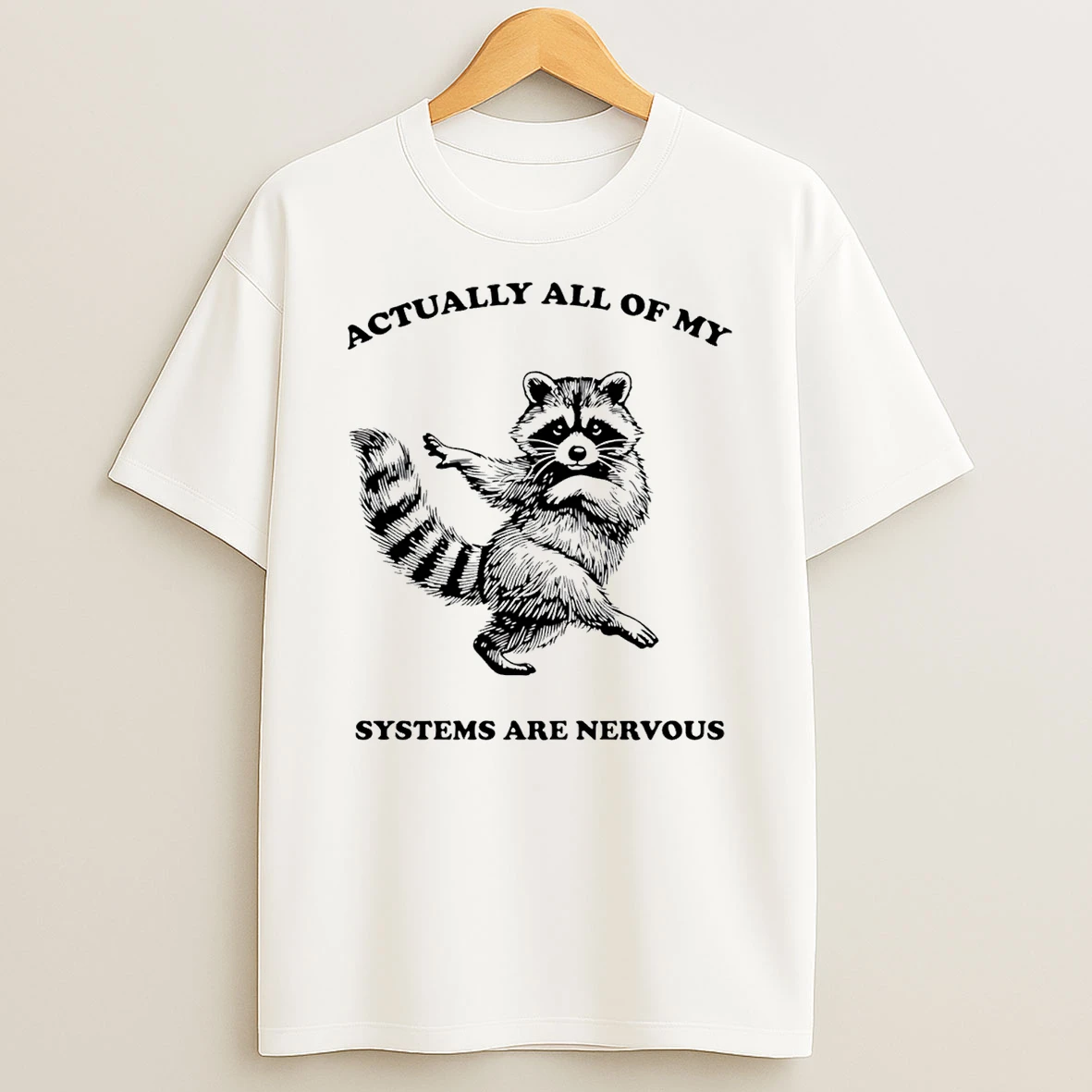 All Of My Systems Are Nervous Raccoon T Shirt