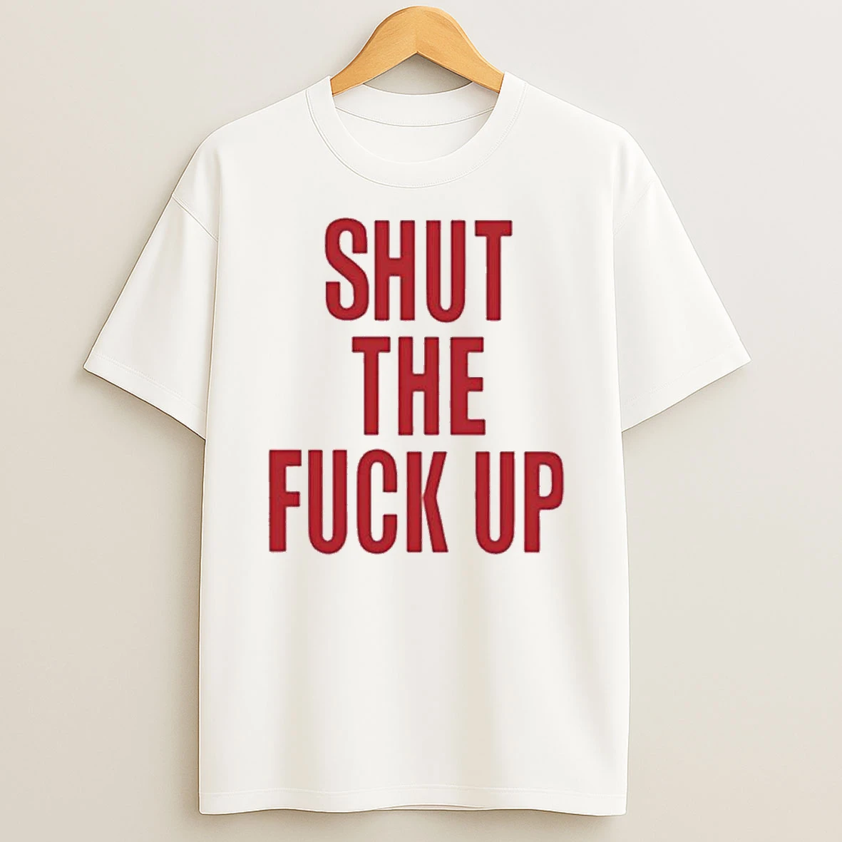 Arika Shut The Fuck Up T Shirt