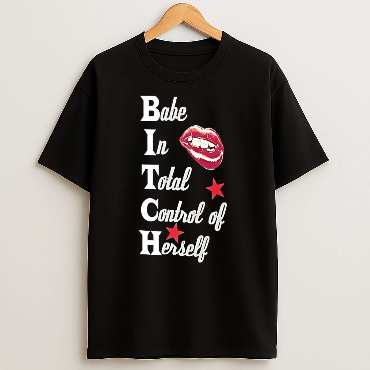 Babe In Total Control Of Herself Bitch Graphic T Shirt