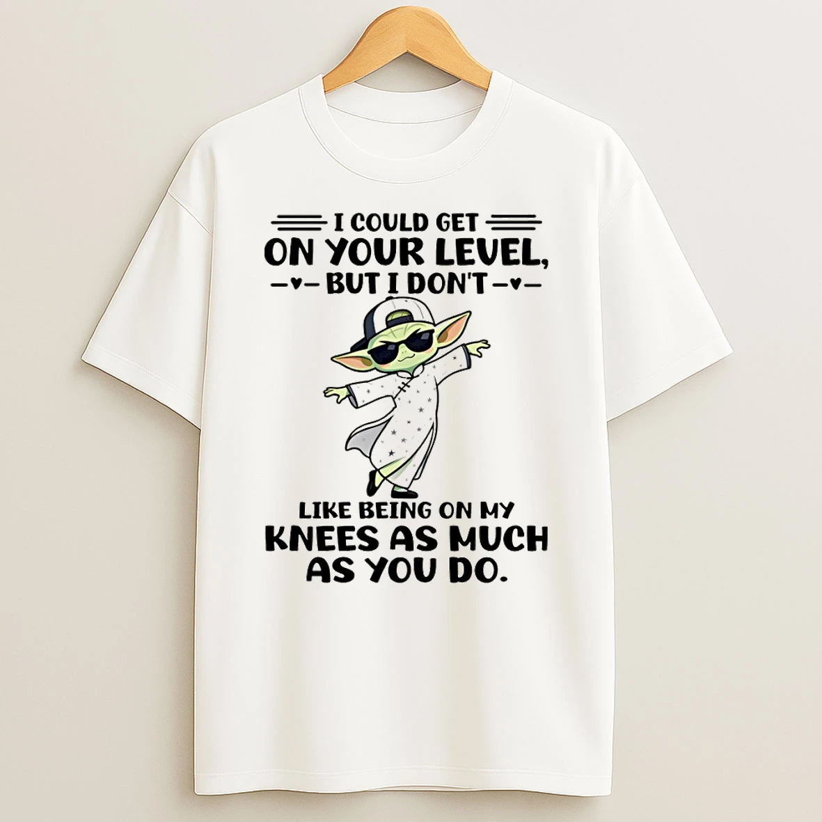 Baby Yoda I Could Get On Your Level But I Dont Like Being On My Knees As Much As You Do T Shirt
