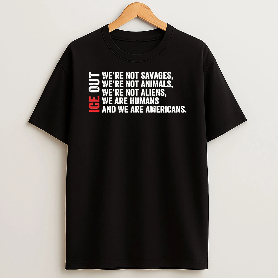 Bad Bunny Ice Out Were Not Savages Animals Aliens Were Humans And Were Americans T Shirt
