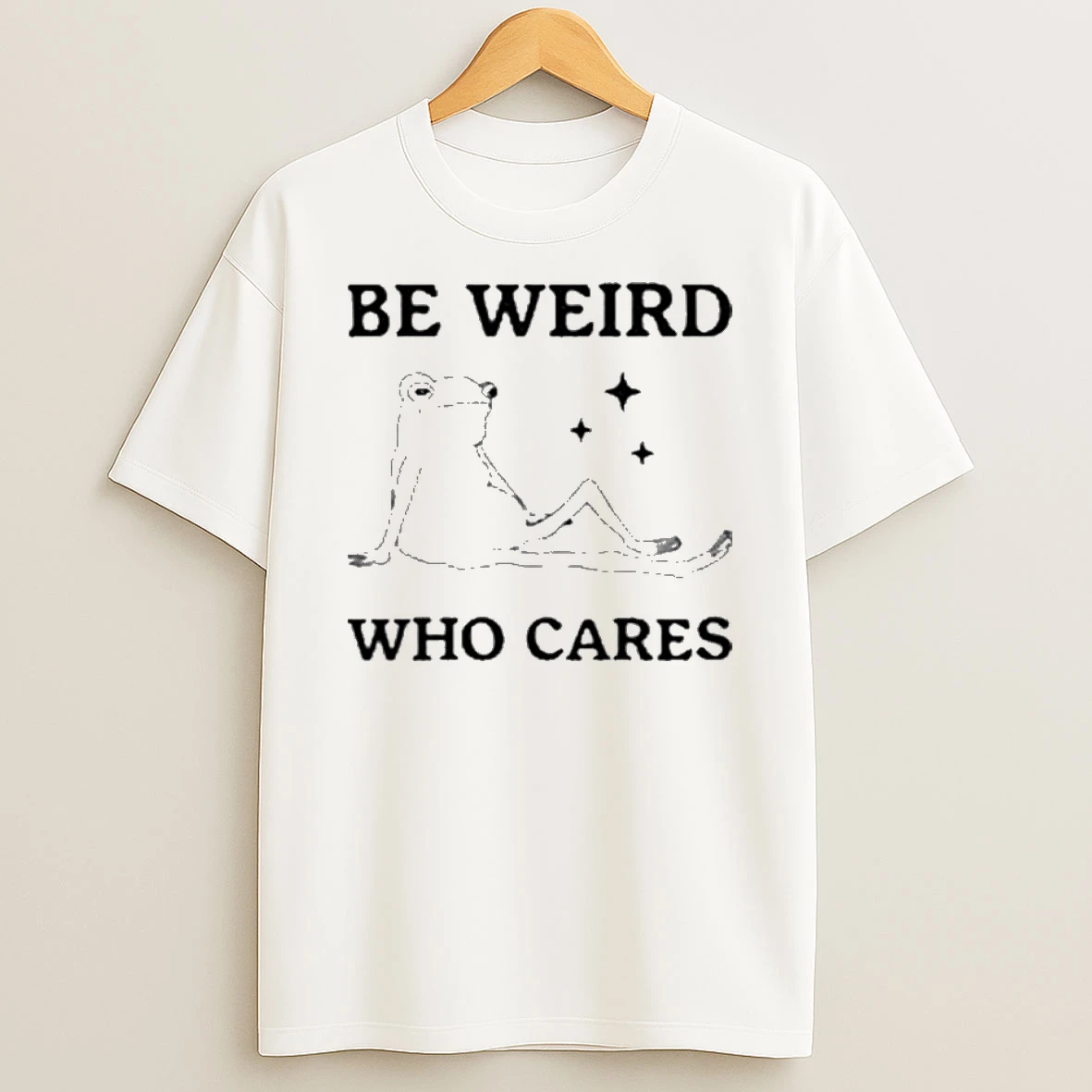 Be Weird Who Cares T Shirt