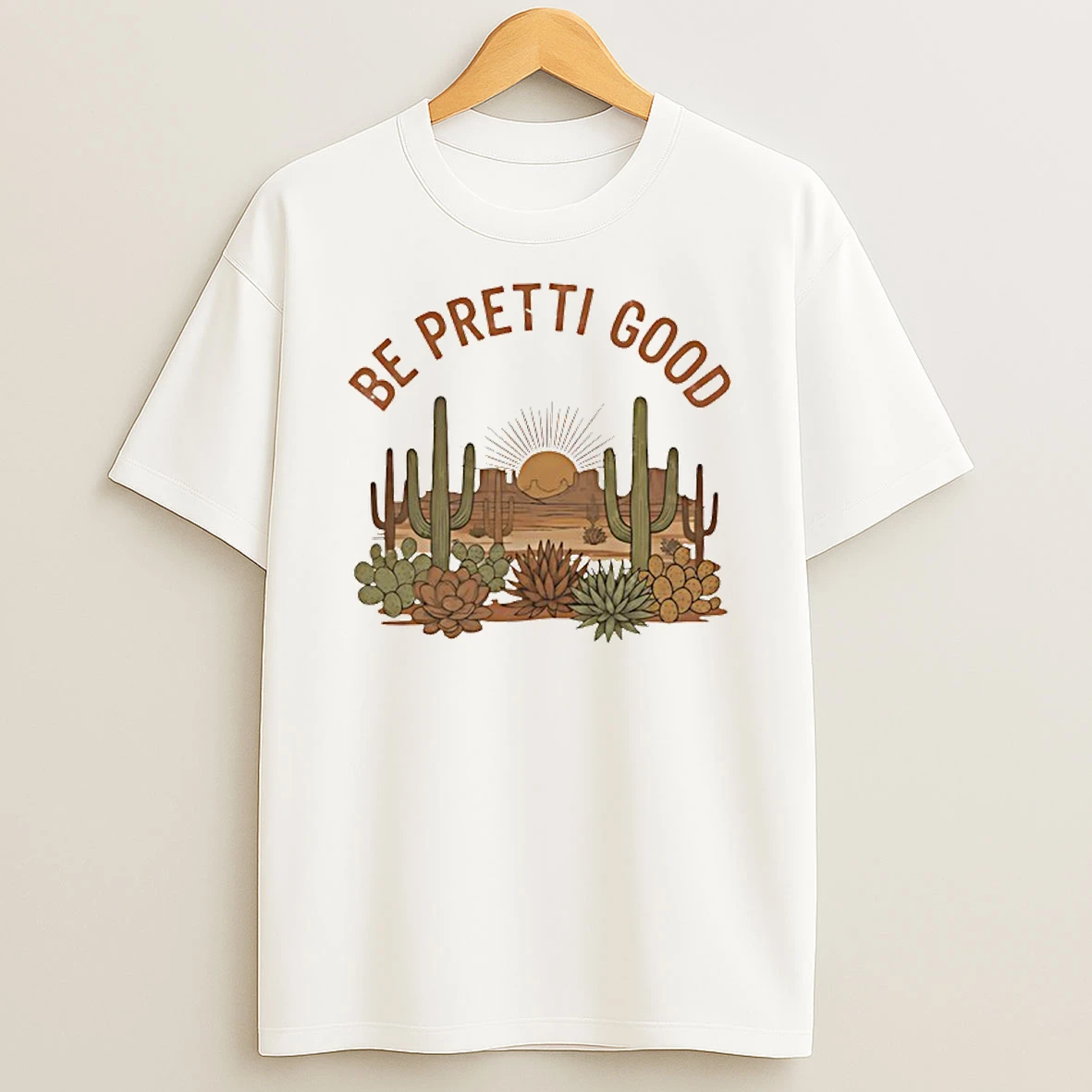 Be Pretti Good Desert Landscape T Shirt