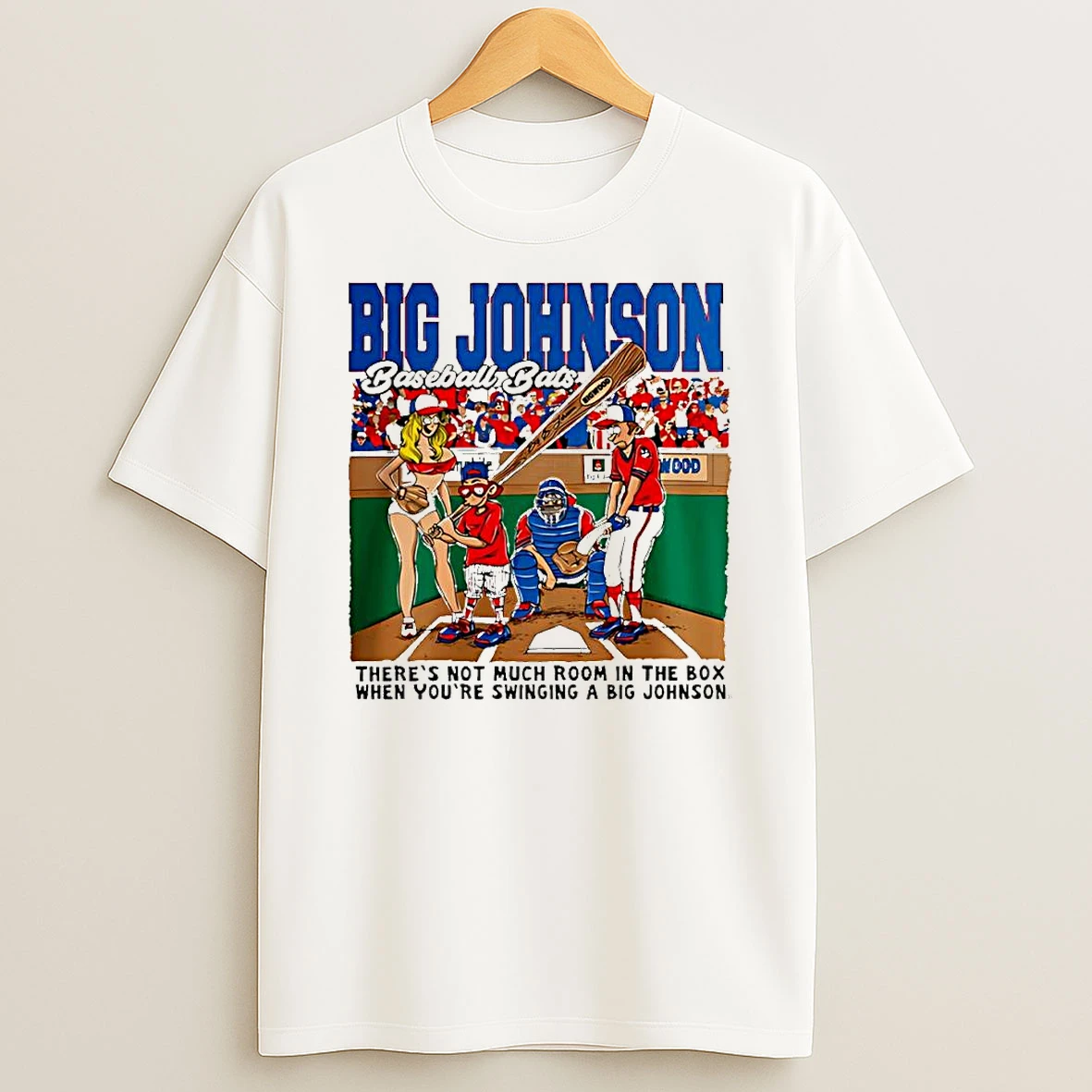 Big Johnson Baseball Bats Theres Not Much Room In The Box T Shirt