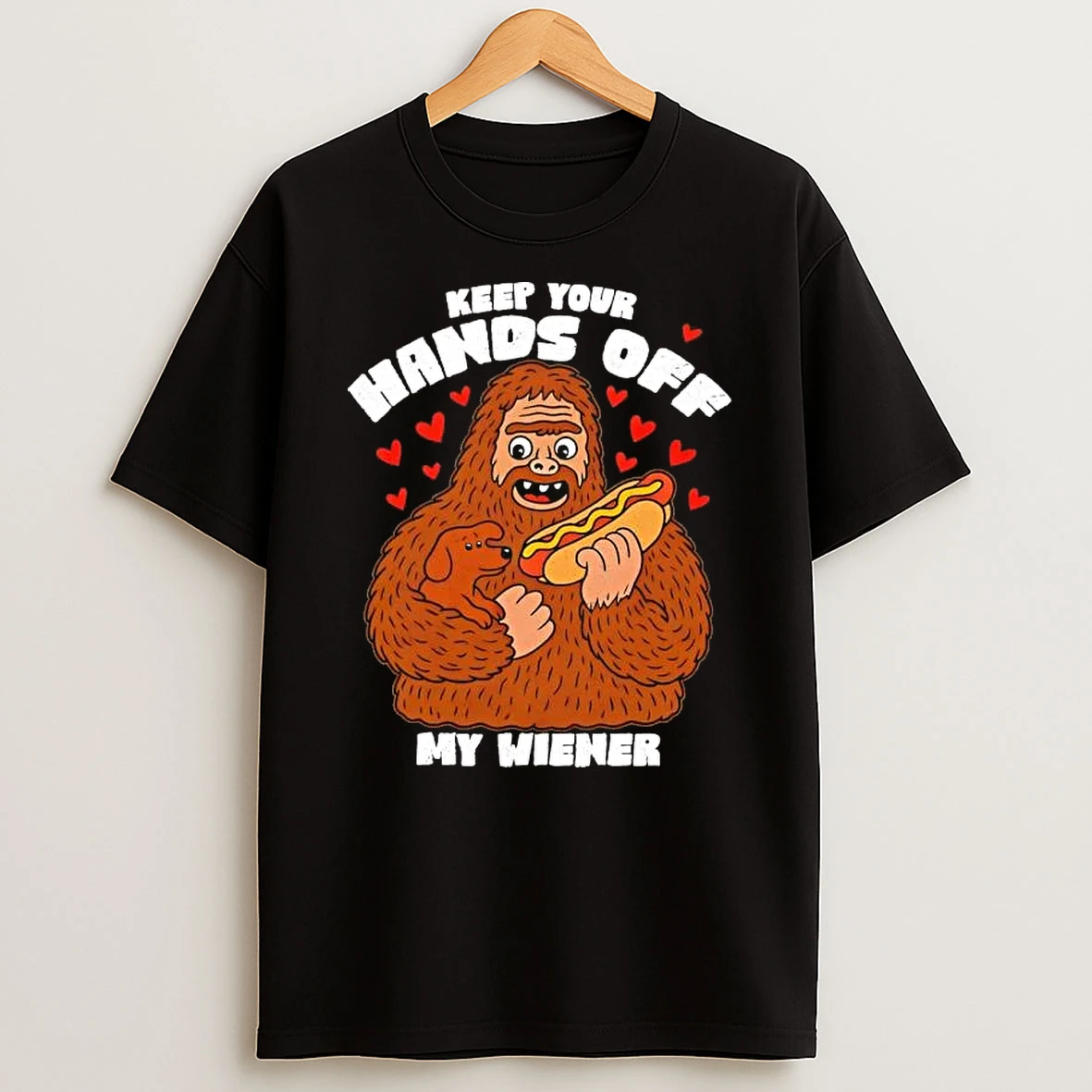Bigfoot And Dachshund Keep Your Hands Off My Wiener T Shirt