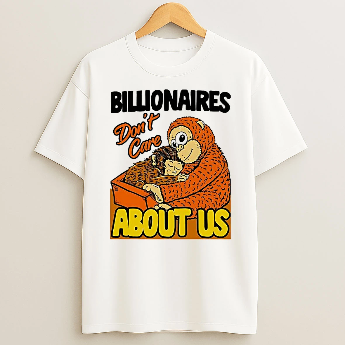 Billionaires Dont Care About Us Mother And Baby Monkey T Shirt