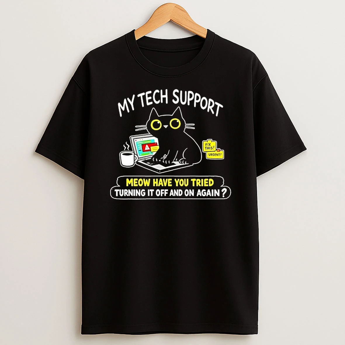 Black Cat My Tech Support Meow Have You Tried Turning It Off And On Again T Shirt