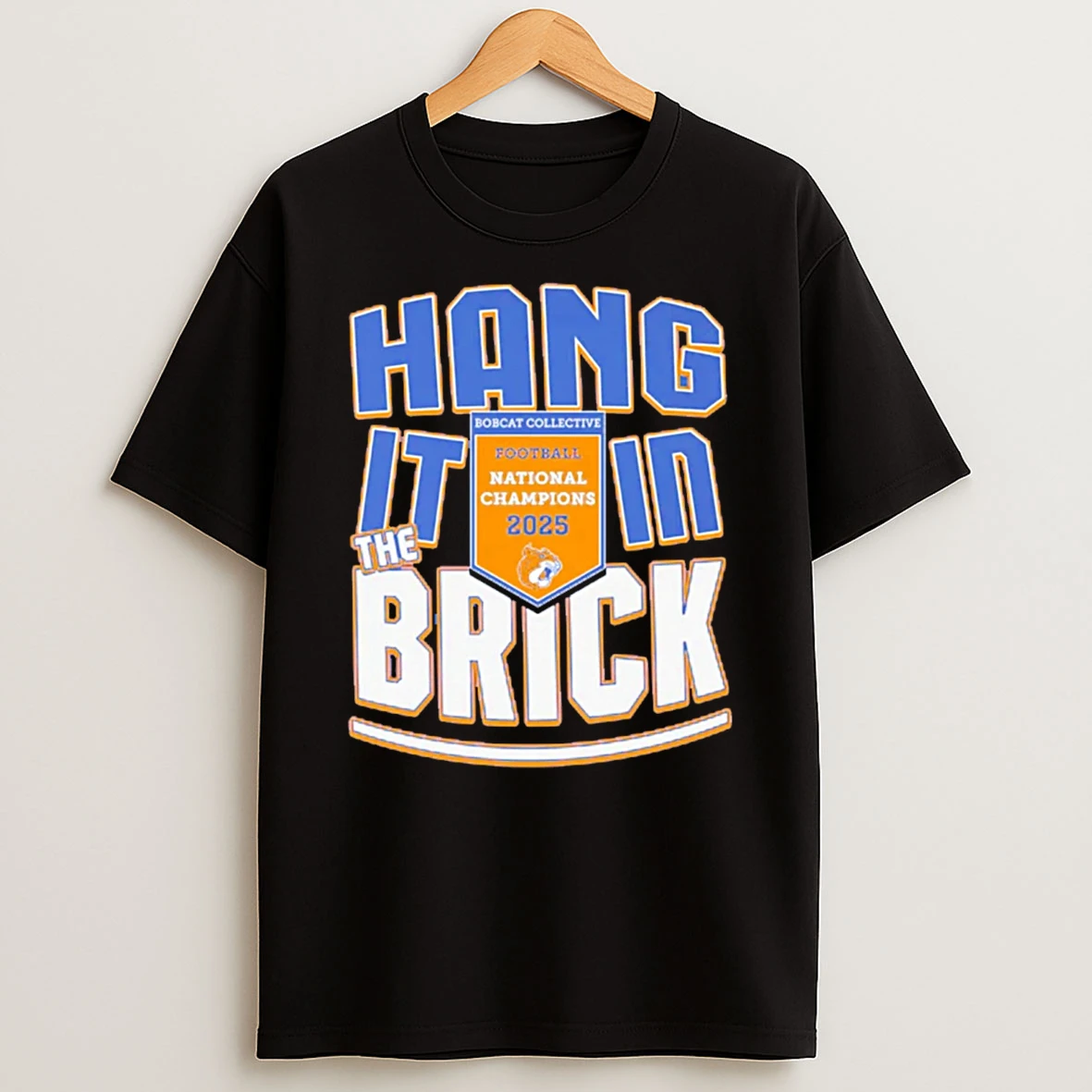 Bobcat Collective 2025 National Champions Hang It In The Brick T Shirt