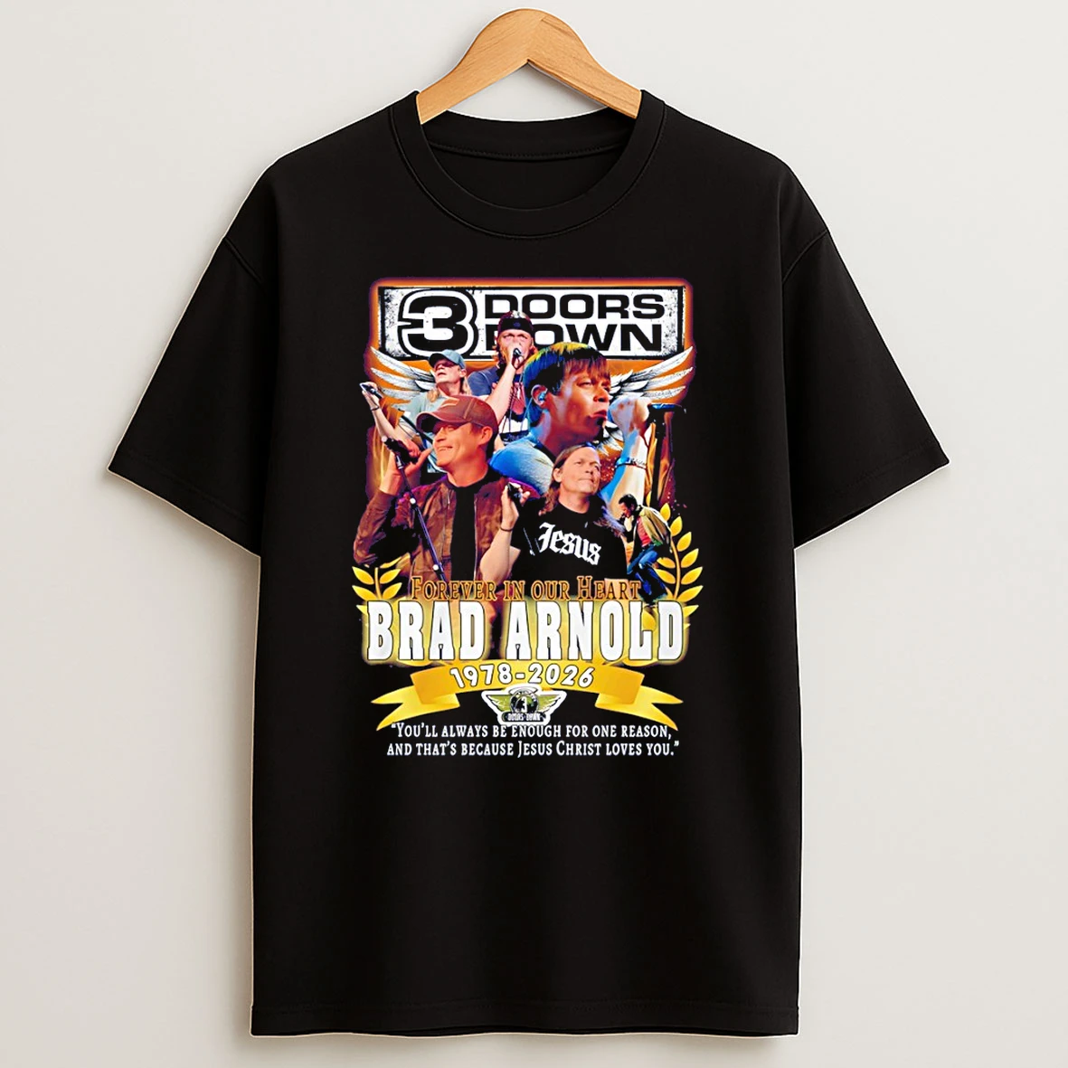 Brad Arnold 3 Doors Down Forever In Our Heart 1978 2026 Youll Always Be Enough For One Reason T Shirt