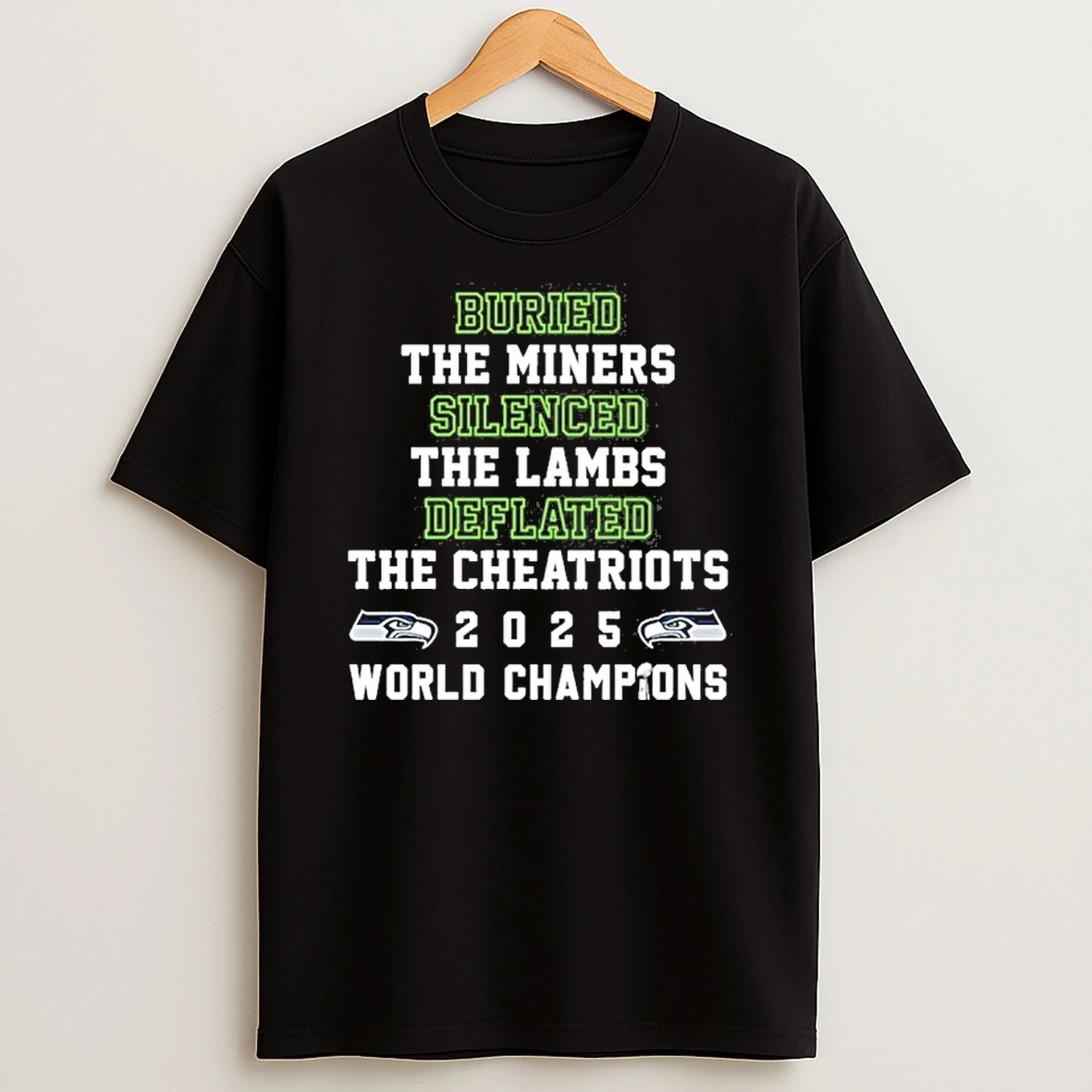 Buried The Miners Silenced The Lambs Deflated The Cheatriots Seattle Seahawks 2025 World Champions T Shirt