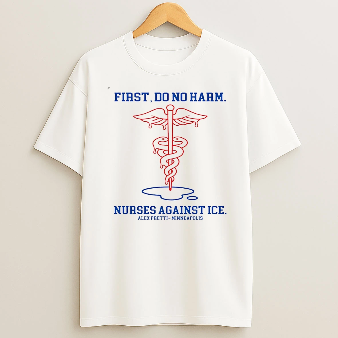 Caduceus First Do No Harm Nurses Against Ice Alex Pretti Minneapolis T Shirt
