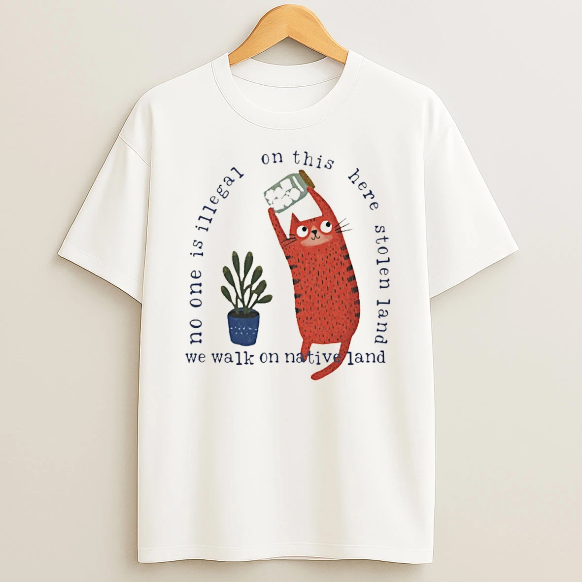 Cat Ice No One Is Illegal On This Here Stolen Land T Shirt