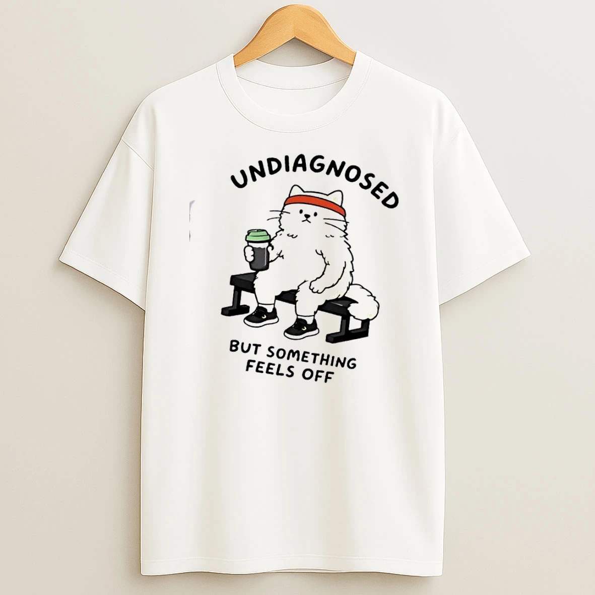 Cat Undiagnosed But Something Feels Off T Shirt