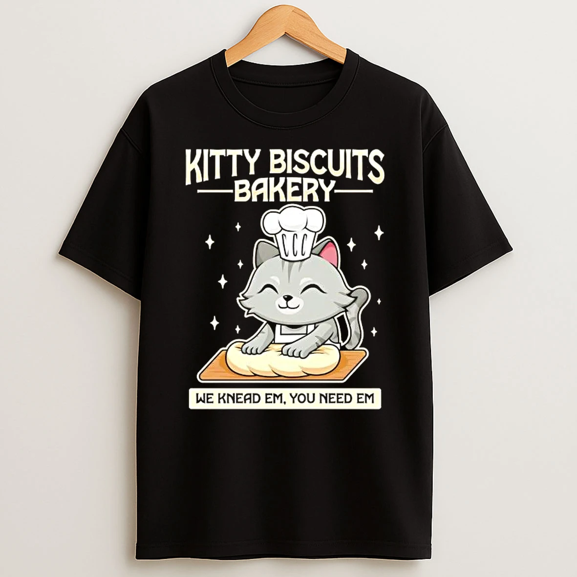 Cat Chief Kitty Biscuits Bakery We Knead Em You Need Em T Shirt