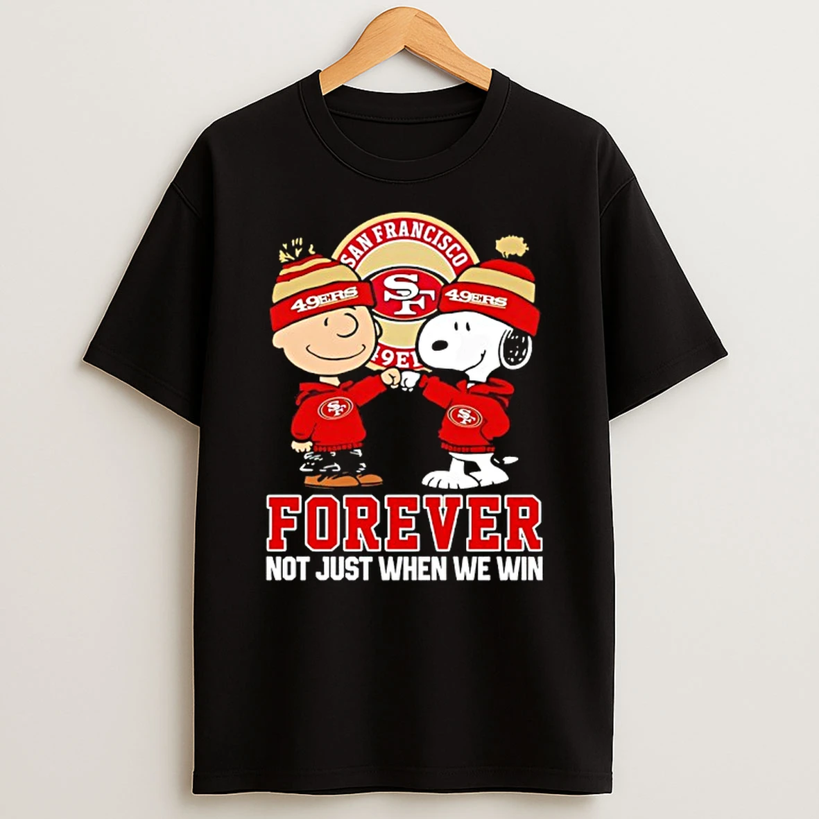 Charlie Brown And Snoopy With San Francisco 49ers Outfit Forever Not Just When We Win T Shirt