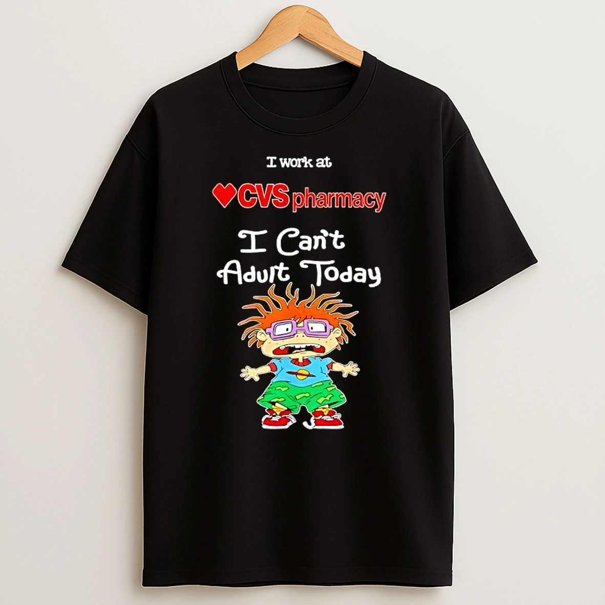 Chuckie Finster I Work At Cvs Pharmacy I Cant Adult Today T Shirt