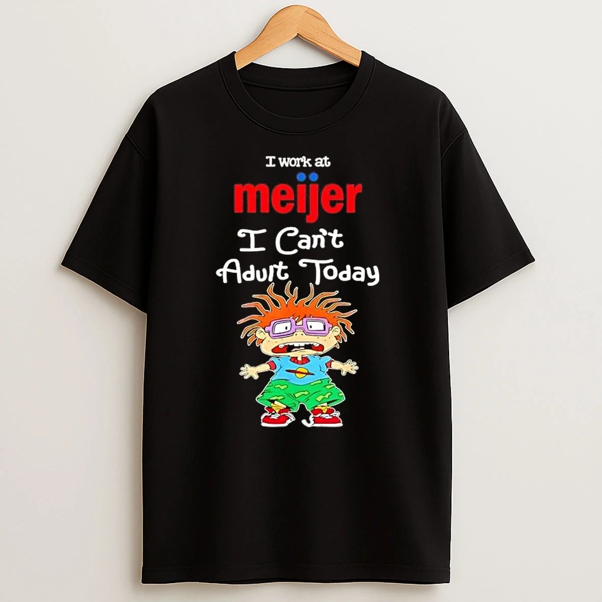 Chuckie Finster I Work At Meijer I Cant Adult Today T Shirt