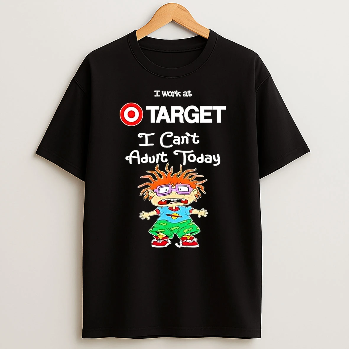 Chuckie Finster I Work At Target I Cant Adult Today T Shirt
