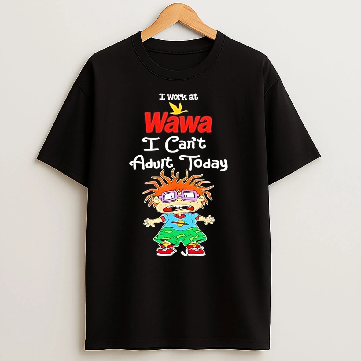 Chuckie Finster I Work At Wawa I Cant Adult Today T Shirt
