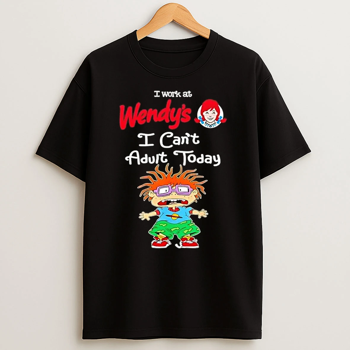 Chuckie Finster I Work At Wendys I Cant Adult Today T Shirt