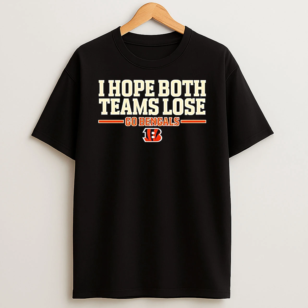 Cincinnati Bengals I Hope Both Teams Lose Go Bengals T Shirt