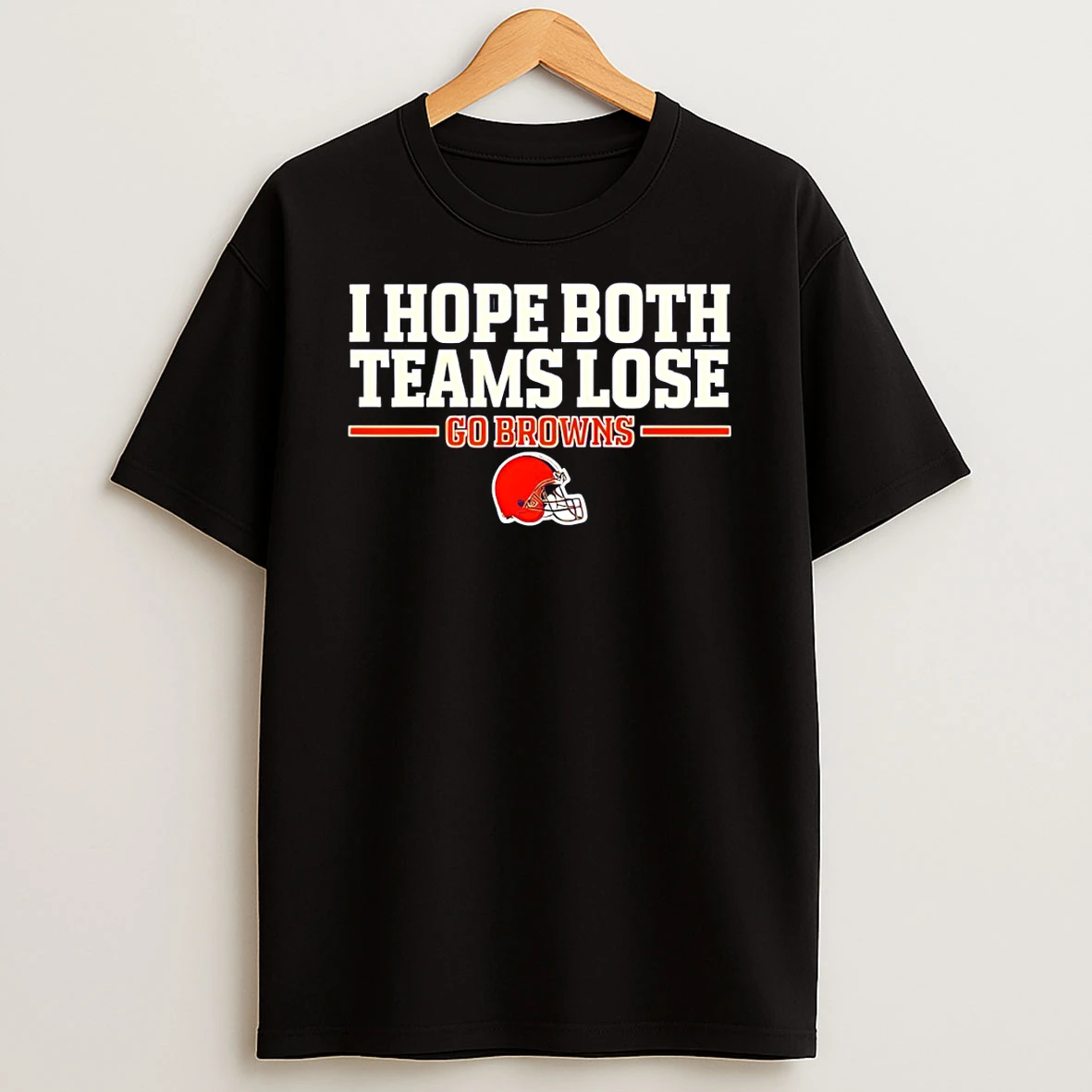 Cleveland Browns I Hope Both Teams Lose Go Browns T Shirt
