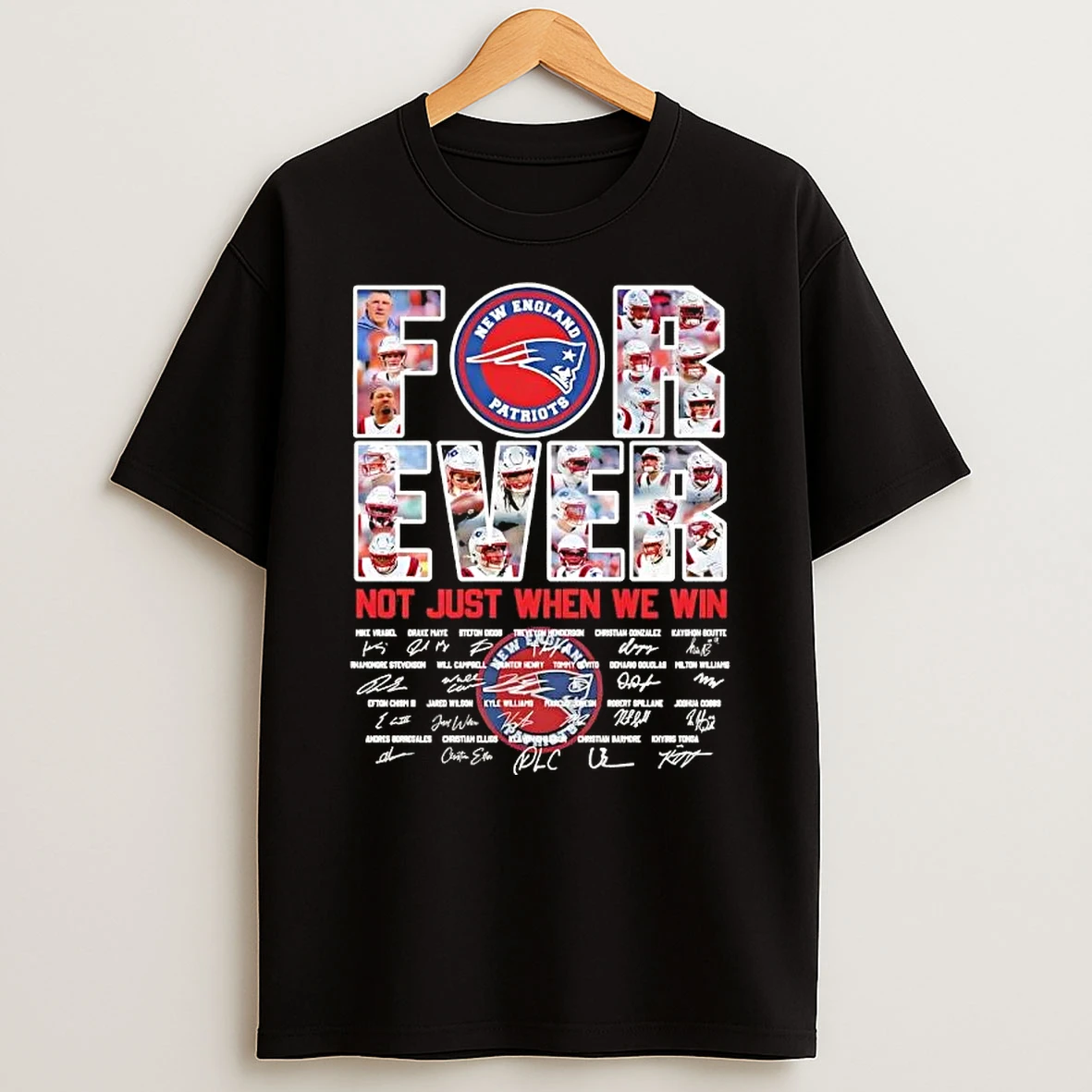 Coach Mike Vrabel And Players New England Patriots Forever Not Just When We Win Signatures T Shirt