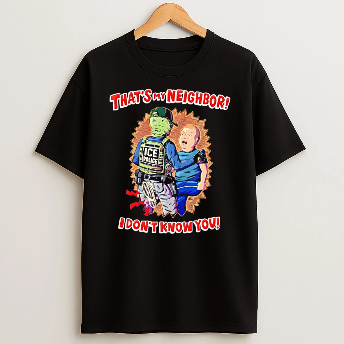Comedy Quote Ice Police Thats My Neighbor I Dont Know You T Shirt