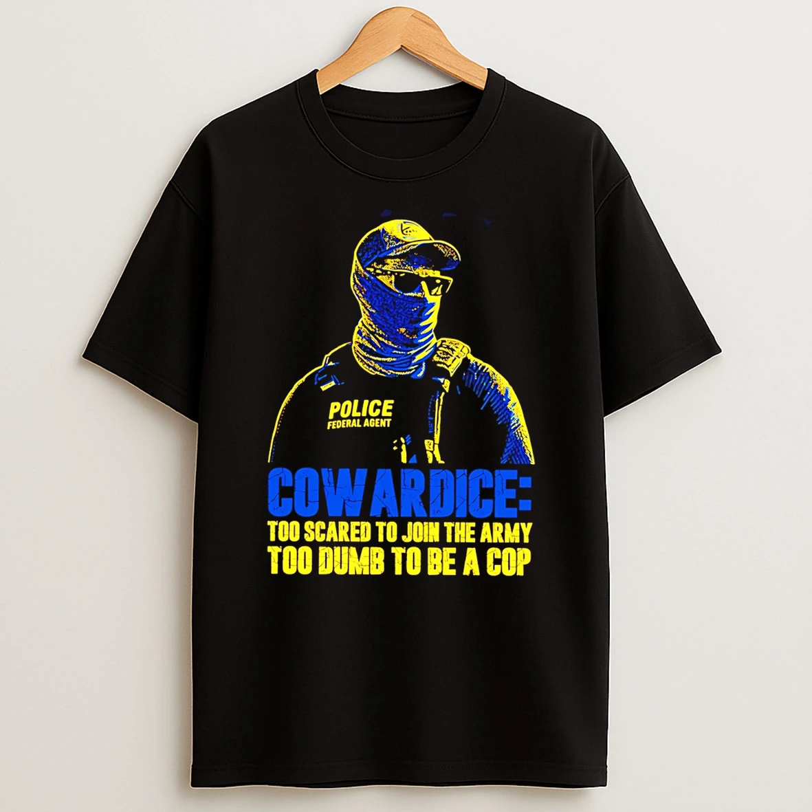 Cowardice Too Scared To Join The Army Too Dumb To Be A Cop Ice T Shirt