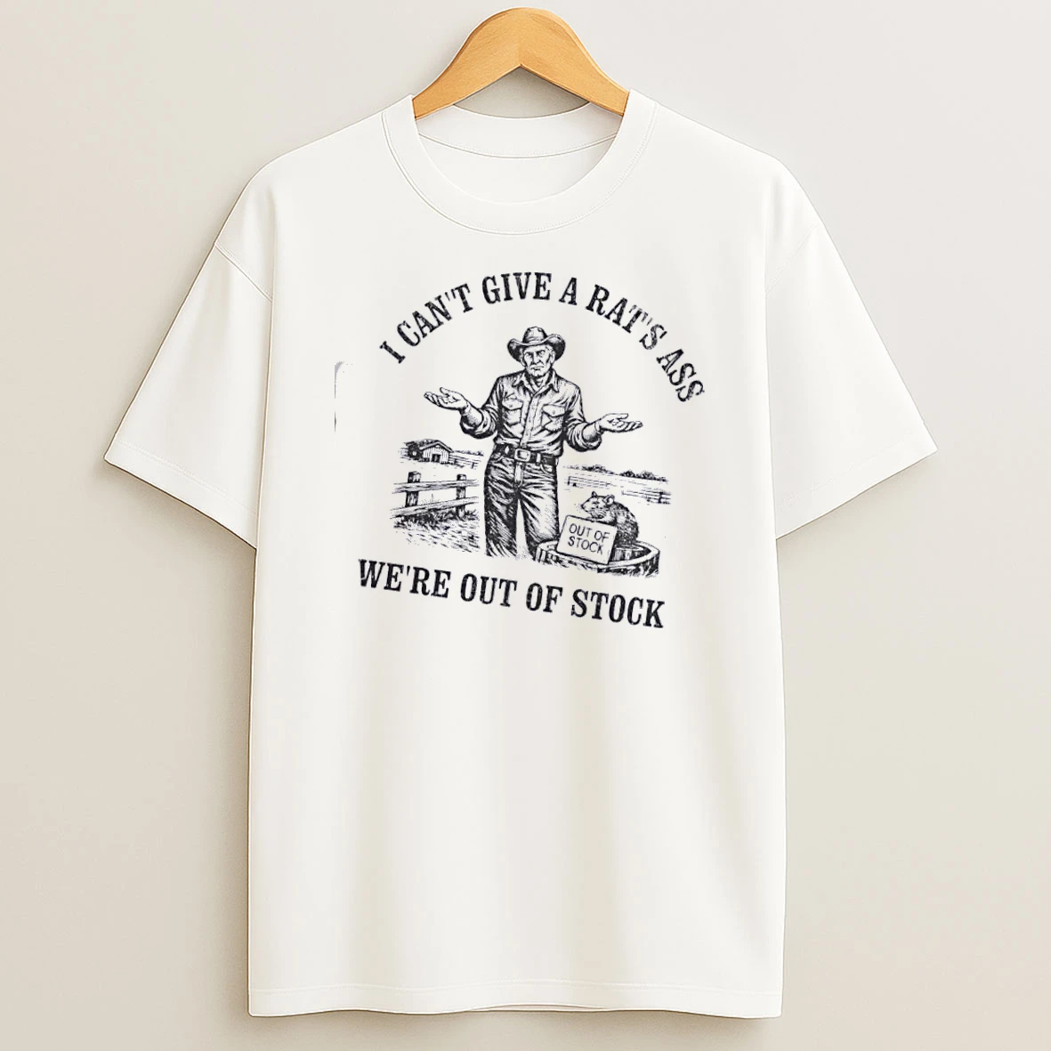 Cowboy I Cant Give A Rats Ass Were Out Of Stock T Shirt