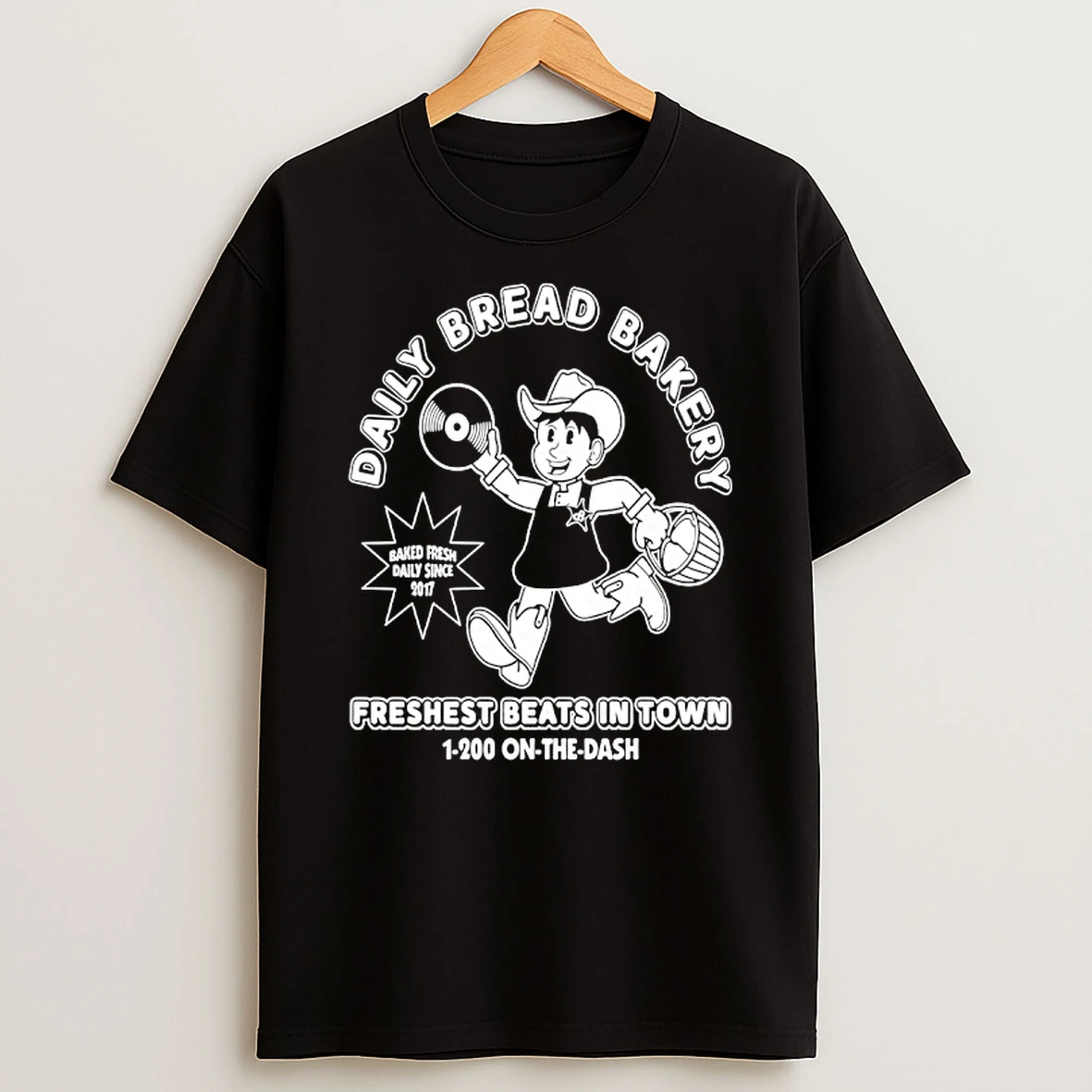 Daily Bread Bakery Baked Fresh Daily Since 2017 Freshest Beats In Town 1 200 On The Dash T Shirt