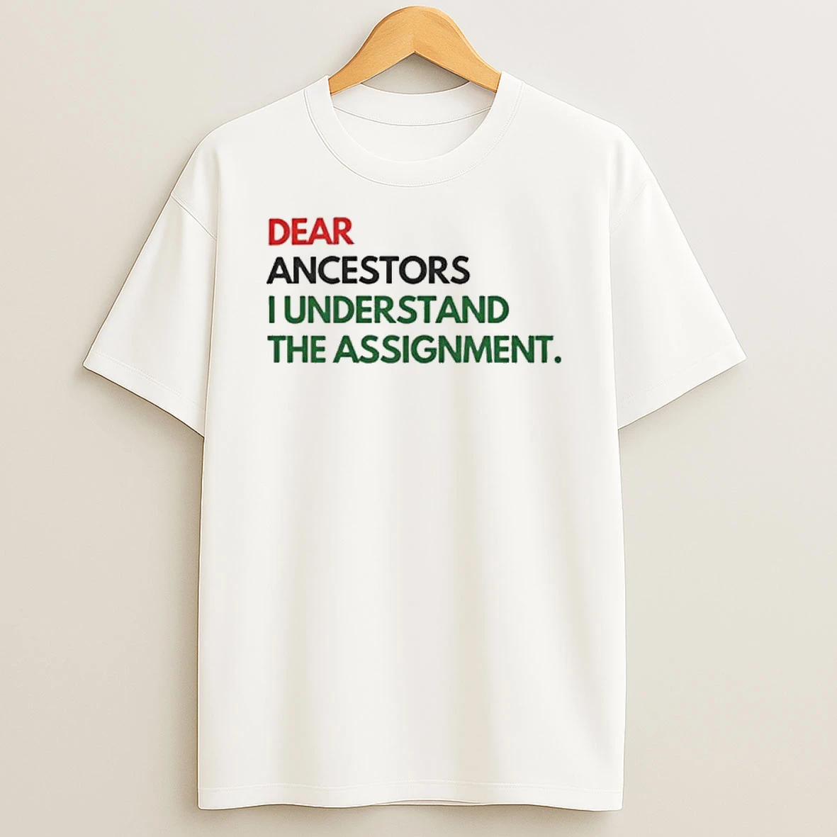 Dear Ancestors I Understand The Assignment T Shirt